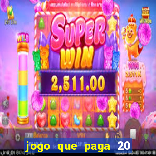 jogo que paga 20 reais para se cadastrar